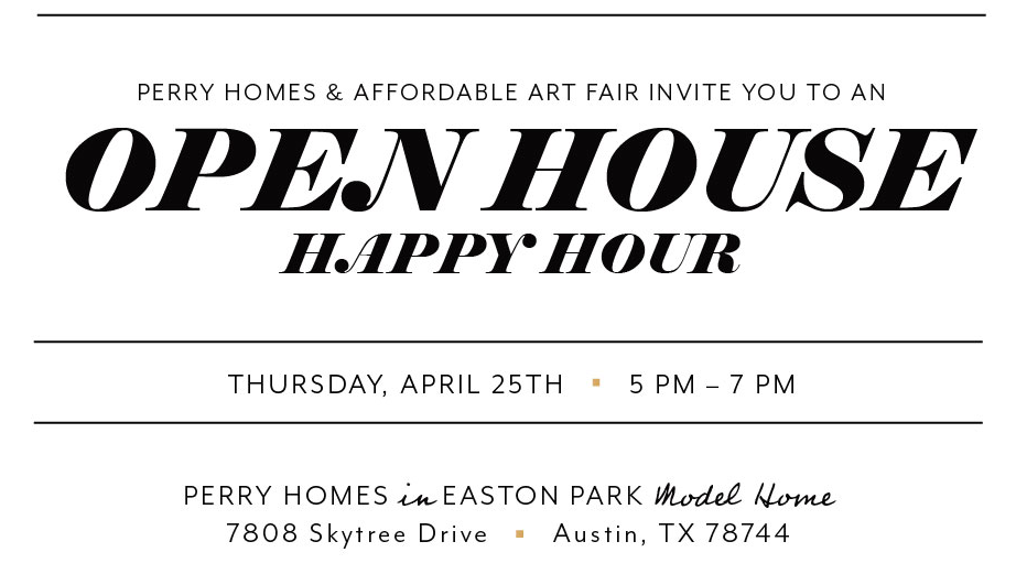 Open House at Perry Homes Easton Park model home on April 25th from 5-7pm.